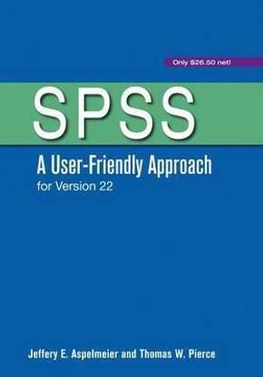 Spss: A User-Friendly Approach for Version 22