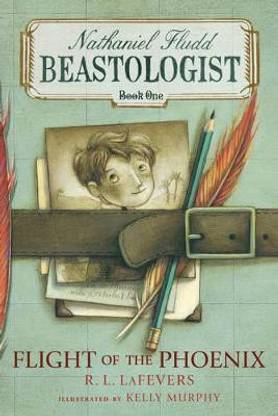 Flight of the Phoenix: Nathaniel Fludd, Beastologist, Book 1