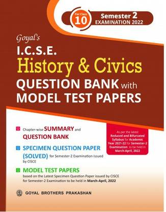 ICSE History & Civics Class 10 Question Bank with Model Test Papers (Sample Paper Question Paper Specimen Paper) Book Chapterwise & Topicwise for Class 10th Semester 2 Board Exam 2022  - Goyal Brothers Prakashan Solved Question Paper