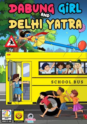 Dabung Girl and Delhi Yatra: Superhero Graphic Novel / Comic Book  - Dabung Girl and Delhi Yatra ( English graphic novel for children ) (Dabung Girl Comics in English)