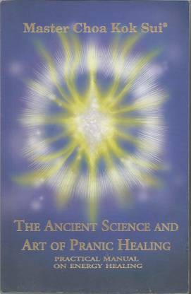 The Ancient Science And Art Of Pranic Healing Paperback
