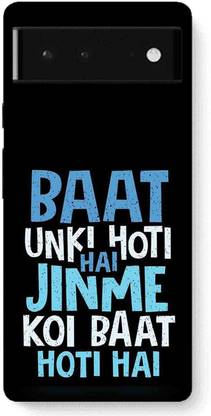 NDCOM Back Cover for Google Pixel 6 5G Baat Unki Hoti Hai Jinme Koi Baat Hoti Hai Quote Printed