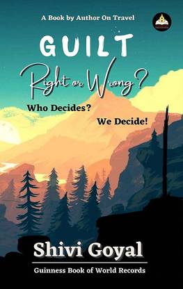 Guilt- Right or Wrong: Who Decides? We Decide! (Self Help Books Book 1)