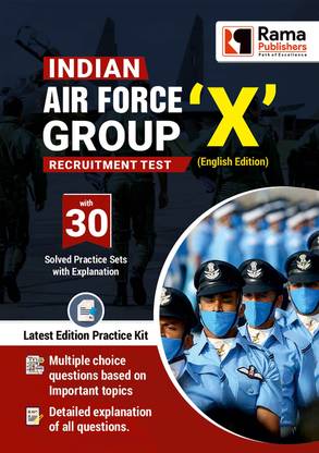 Indian Air Force X Group | 15 Practice Sets and Solved Papers Book for Exam | with Latest Pattern and Detailed Explanation | by Rama Publishers
