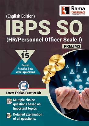 IBPS SO (HR/Personnel Officer - Scale I) Prelims | 15 Practice Sets And Solved Papers Book For Exam With Latest Pattern And Detailed Explanation By Rama Publishers