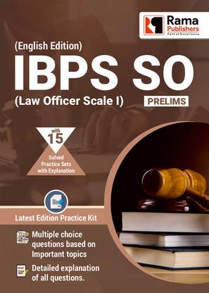 IBPS SO (Law Officer- Scale I) Prelims | 15 Practice Sets and Solved Papers Book for Exam with Latest Pattern and Detailed Explanation by Rama Publishers