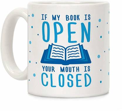 dillo If My Books is Open Your Mouth is Closed Ceramic Coffee Mug