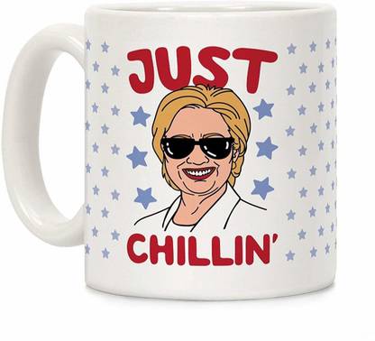 SNV Just Chillin' Hillary Clinton Ceramic Coffee, 11 oz, White2762 Ceramic Coffee Mug
