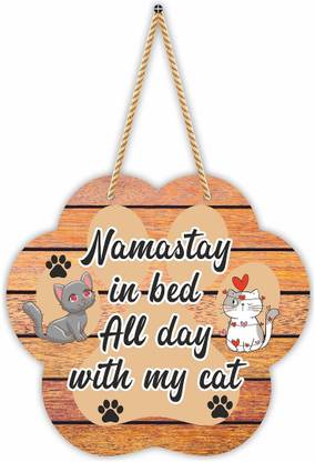 CVANU Sign Namastey In Bed All Day In My Cat MDF Cat Paw Design Wall Hanging