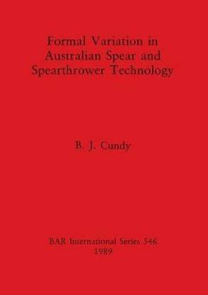 Formal Variation in Australian Spear and Spearthrower Technology