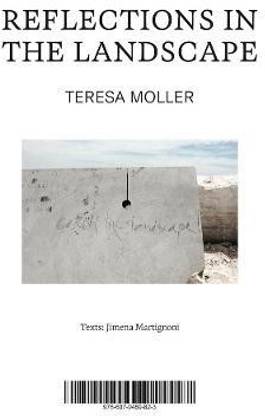 Teresa Moller: Reflections in the Landscape