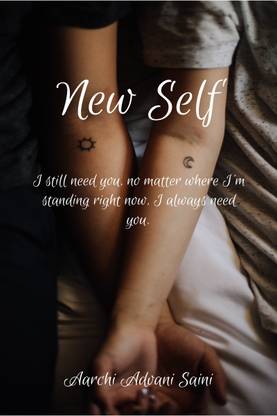 New Self  - I still need you, no matter where I'm standing right now, I always need you.