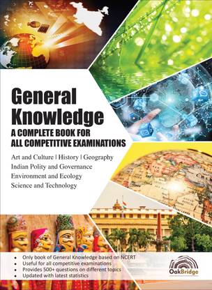 General Knowledge
(A complete book for all competitive Examinations)