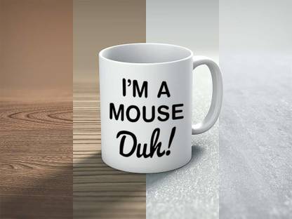 dillo I'm A Mouse Duh Ceramic Coffee Mug
