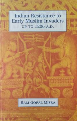 Indian Resistance To Early Muslim Invaders Upto 1206 AD (English, Hardcover, Ram Gopal Misra)