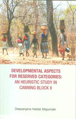 Developmental Aspects For Reserved Categories:An Heuristic Study In Canning Block- II