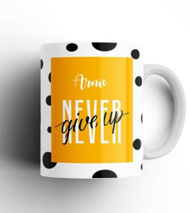 Beautum Never Give Up Arnie Name Motivational White Ceramic Coffee NGTBW002058 Ceramic Coffee Mug