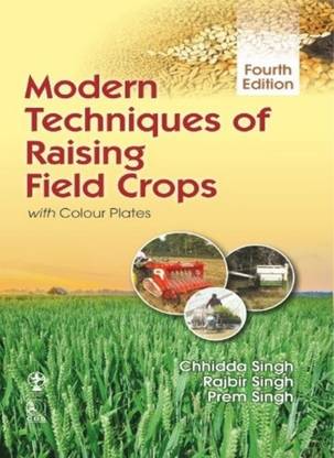 Modern Techniques Of Raising Field Crops, 4th Edition With Colour Plates