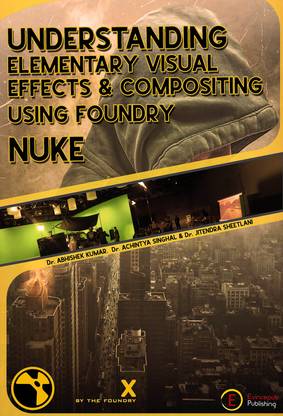 Understanding Elementary Visual Effects & Compositing Using Foundry Nuke