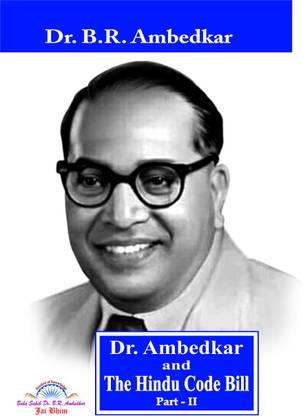 Dr. Ambedkar And The Hindu Code Bill (Part-Ii)