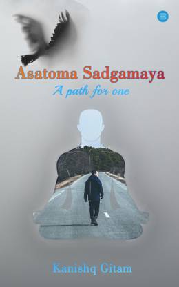 Asatoma Sadgamaya A Path for One