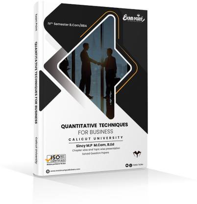 QUANTITATIVE TECHNIQUES FOR BUSINESS ( Calicut University 4th Semester B.COM BBA )