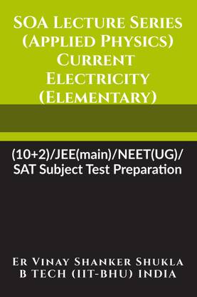 SOA Lecture Series (Applied Physics) Current Electricity (Elementary)  - (10+2)/JEE(main)/NEET(UG)/SAT Subject Test Preparation