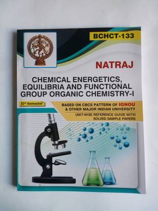 BCHCT-133 Chemical Energetics, Equilibria And Functional Group Organic Chemistry