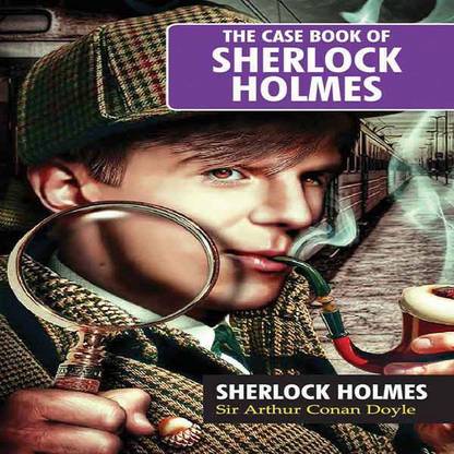 The Case Book of Sherlock Holmes