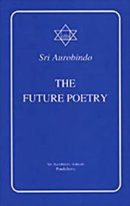 The Future Poetry (English, Paperback, Aurobindo Sri)