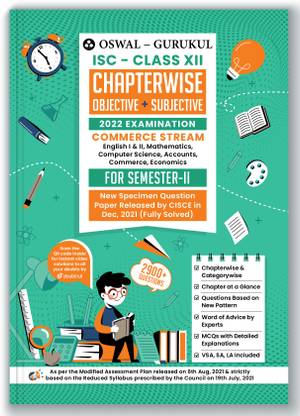 Oswal - Gurukul ISC Commerce Chapterwise Obj & Subjective Class 12 Semester II Exam 2022: 2900+ New Questions (EngI&II, Math, Acct, Comm, Eco, Com.Sc)