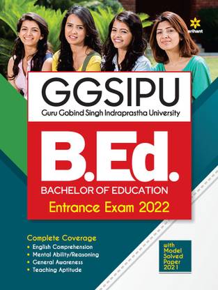 GGSIPU B.Ed. Bachelor of Education Entrance Exam 2022