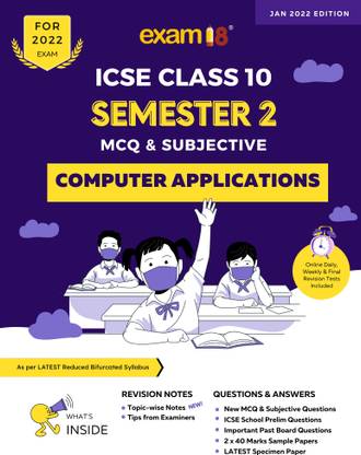Exam18 ICSE Computer Applications Semester 2 Class 10, MCQ & Subjective Revision Book, March 2022 Exams