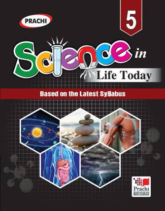 SCIENCE IN LIFE TODAY Part-5