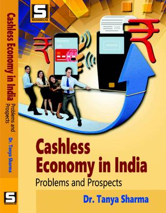 Cashless Economy in India : Problems and Prospects