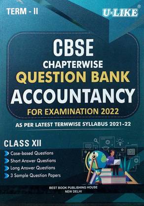 U Like Class 12 CBSE Chapterwise Question Bank Accountancy Term 2 For Examination 2022 As Per Latest Termwise Syllabus 2021 - 22
