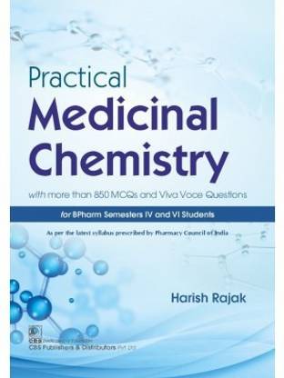 Practical Medicinal Chemistry With More Than 850 MCQs And Viva Voce Questions For BPharm Semesters IV And VI Students