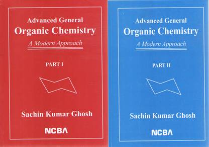 Advanced General Organic Chemistry A Mordern Approach Part 1 & 2 (Set Of 2 Books) By Sachin Kumar Ghosh