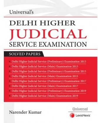 UNIVERSAL'S DELHI HIGHER JUDICIAL SERVICE EXAMINATION SOLVED PAPERS