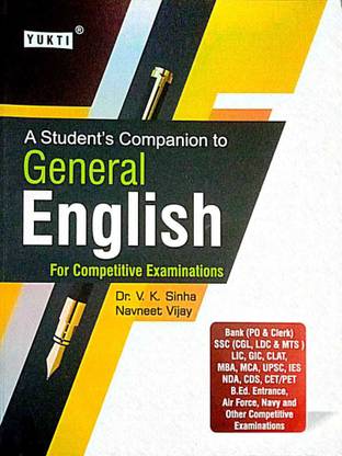 General English For Competitive Examinations Bank(PO & Clerk) SSC(CGL,LDC & MTS) LIC,GIC,CLAT.MBA.MCA.UPSC,IES,NDA,CDS,CET/PET B.ED. Entrance, Air Force, Navy And Others