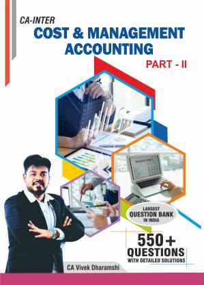 CA Inter Cost & Management Accounting Subject (Part 2 Only) I More Than 550+ Solved Questions I Covers Only Module 2 Chapters I Largest Question Bank I Connex Edtech & Publications I