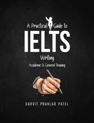 A Practical Guide to IELTS Writing Academic & General Training