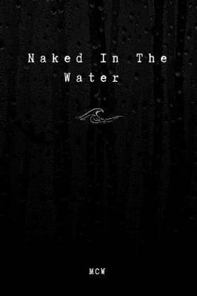 Naked In The Water