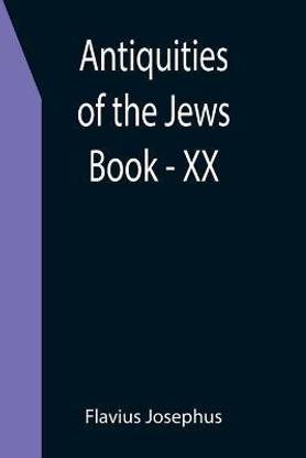 Antiquities of the Jews; Book - XX