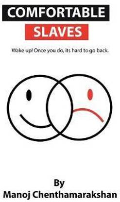 Comfortable slaves -Wake up! Once you do, its hard to go back.