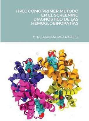 HPLC Como Primer Metodo En El Screening Diagnostico de Las Hemoglobinopatias