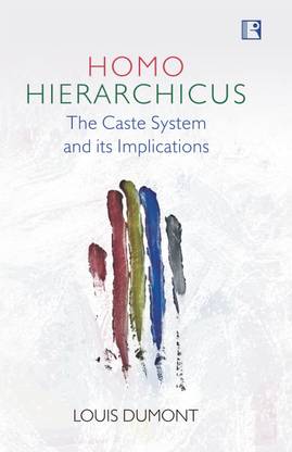 HOMO HIERARCHICUS: The Caste System and its Implications