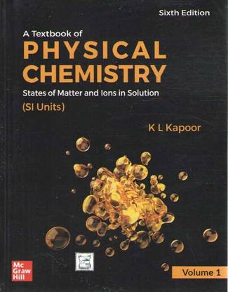 A Text Books Of Physical Chemistry (State Of Matter & Ions In Solution ) 6th Edition Vol-1 By Kl Kapoor