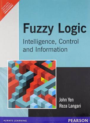Fuzzy Logic: Intelligence, Control, And Information,-John Yen-Reza Langari-Pearson India-9788131705346