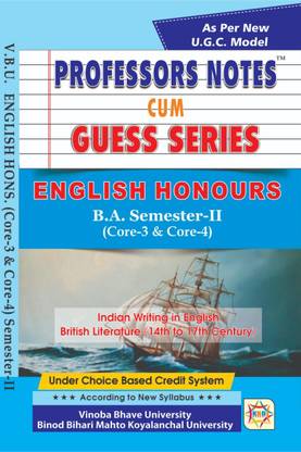 PROFESSORS NOTES CUM GUESS SERIES B.A. ENGLISH HONS. SEMESTER 2,Core 3 And Core 4 VINOBA BHAVE UNIVERSITY,BINOD BIHARI MAHTO KOYLANCHAL UNIVERSITY